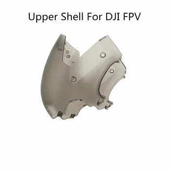 Нова подробност-горната част на защитно покритие на корпуса дрона за DJI FPV, резервни части за ремонт на горната обвивка (сив)