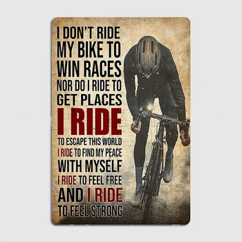 Аз карам велосипед не за да печеля състезания, метална табела, стенни живопис, кино, хол, кино, забавен и твърд плакат с името на