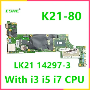 LK21 14297-3 За Lenovo K21-80 дънна Платка на Лаптоп 14297-1 с процесор I3-6100U I5-6200U/6300U I7-6500U 100% тестова работа